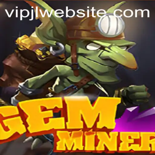 Exploring GemMiner: The Ultimate Game Adventure with VIPJL Integration